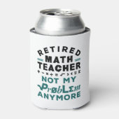 Leraar Wiskunde in ruste, niet meer mijn probleem Blikjeskoeler (Blikje Voorkant)