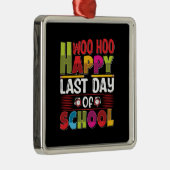 Leraar Woo Hoo Happy Last Day of School Metalen Ornament (Rechts)