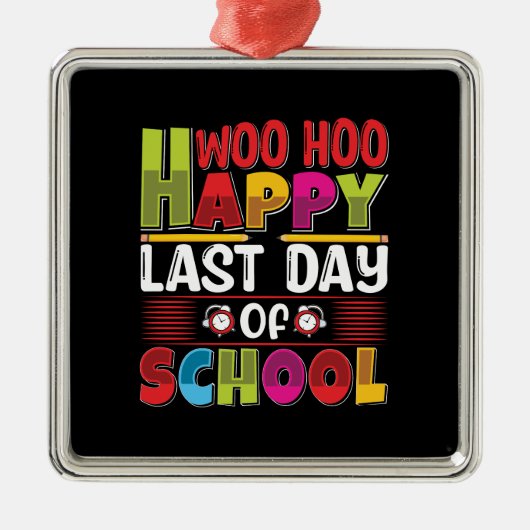 Leraar Woo Hoo Happy Last Day of School Metalen Ornament (Voorkant)