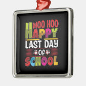 Leraar Woo Hoo Happy Last Day of School Metalen Ornament (Links)