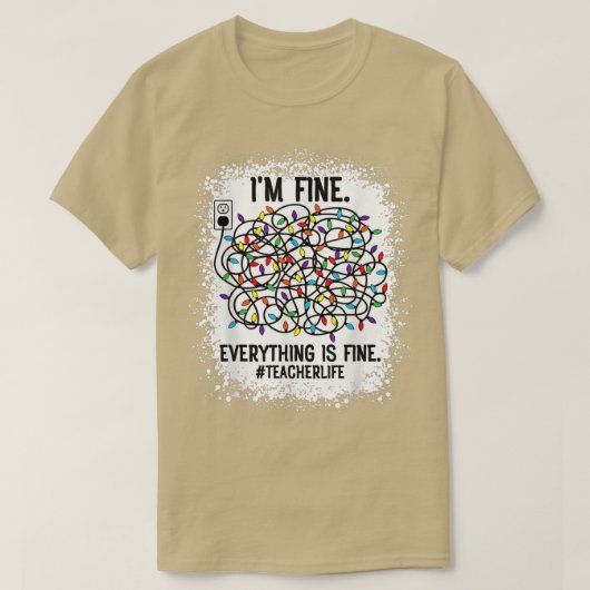 Leraar Xmas Light Het is prima dat ik alles ben T-shirt (Design voorkant)