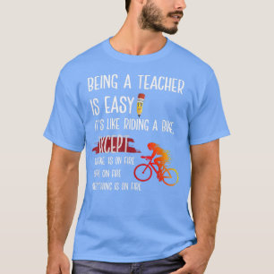 Leraar zijn is makkelijk, het is als een bike bil t-shirt