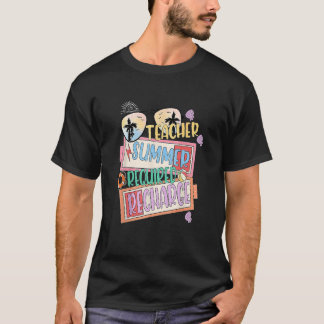 Leraar Zomer opladen Vereiste Leraar Vakantie T-shirt