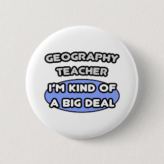 Leraren aardrijkskunde... nogal belangrijk ronde button 5,7 cm