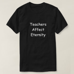 Leraren beïnvloeden het idee van de Eternity Desig T-shirt