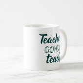 Leraren Gonna Teach Koffiemok (Voorkant rechts)