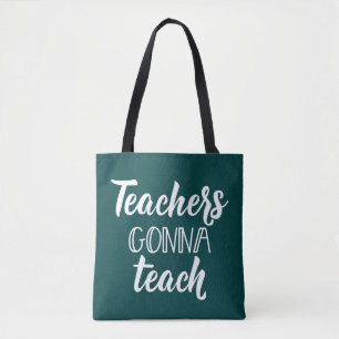 Leraren Gonna Teach Tote Bag