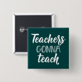 Leraren Gonna Teach Vierkante Button 5,1 Cm (Voorkant /achterkant)