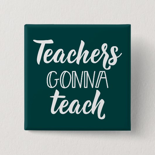 Leraren Gonna Teach Vierkante Button 5,1 Cm (Voorkant)