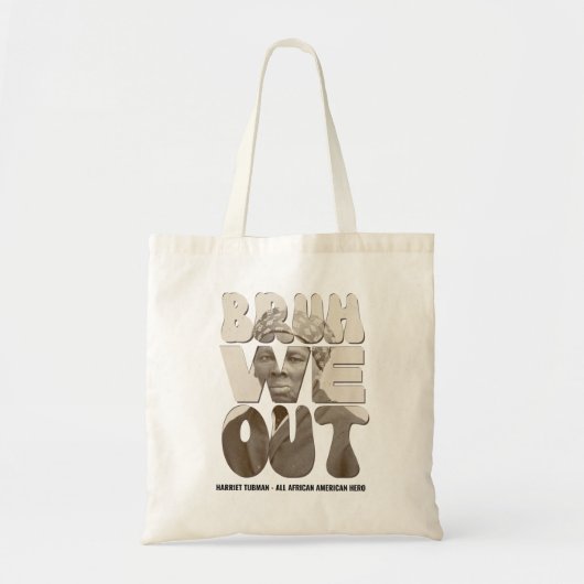 Leraren Juneteenth BRUH WE OUT Harriet Tubman Tote Bag (Voorkant)