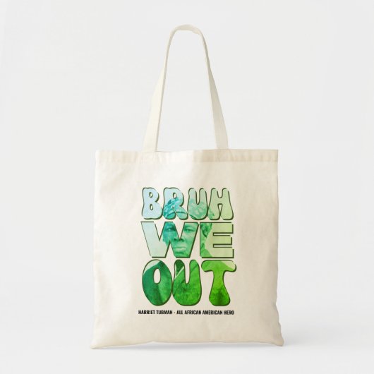 Leraren Juneteenth Harriet Tubman BRUH WE OUT Tote Bag (Voorkant)