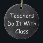 Leraren klasse Chalkboard Design Cadeauidee Keramisch Ornament<br><div class="desc">Leerkrachten klasse Leerschaar-krijtbordontwerp cadeautje Ideaal voor kerstboomversiering keramiek</div>