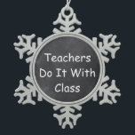 Leraren klasse Chalkboard Design Cadeauidee Tin Sneeuwvlok Ornament<br><div class="desc">Leerkrachten klasse Leerleraar Chalkboard design leraar cadeauidee kerstboomversiering</div>