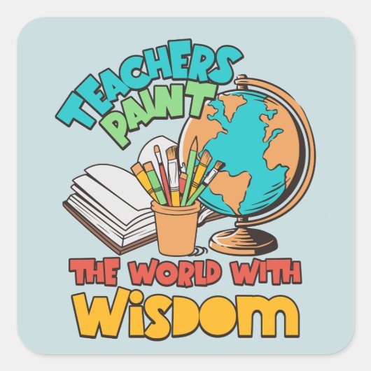 Leraren schilderen de wereld met wijsheid vierkante sticker (Voorkant)