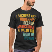 Leraren worden onderbetaald omdat Amerika niet waa T-shirt (Voorkant)
