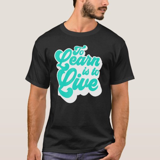 Leren is leven t-shirt (Voorkant)
