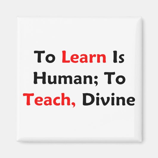 Leren is menselijk; onderwijzen, goddelijk magneet (Voorkant)