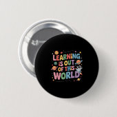 Leren is uit deze wereld ruimte Schattigee Leraar Ronde Button 5,7 Cm (Voorkant /achterkant)