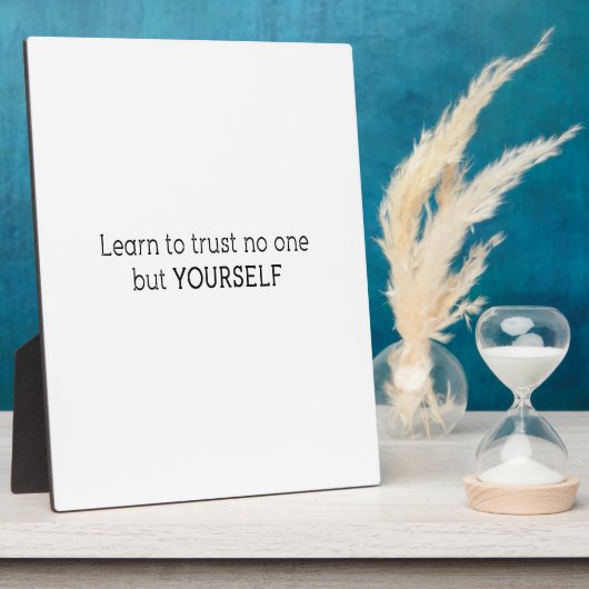 leren om niemand behalve jezelf te vertrouwen fotoplaat (Zijkant)