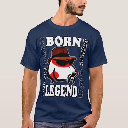 Leroy Koi Born Legend t shirt (Voorkant)