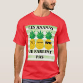 Les Ananas ne Parlent Pas funny T-shirt (Voorkant)