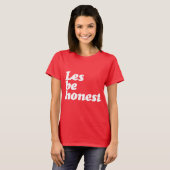 LES BE HONEST T-SHIRT (Voorkant volledig)