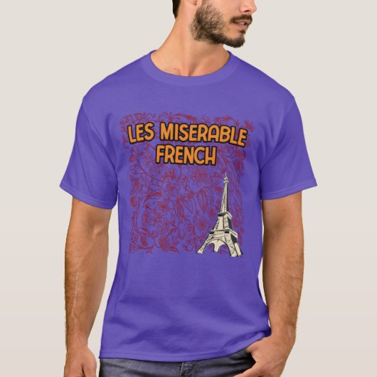 Les Miserable French Lifestyle Movie Lover Habits T-shirt (Voorkant)