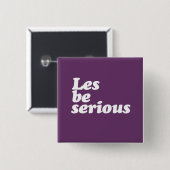 LES WEES ERNSTIG VIERKANTE BUTTON 5,1 CM (Voorkant /achterkant)