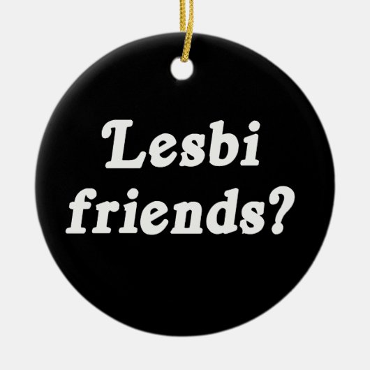 Lesbi Friends? Keramisch Ornament (Voorkant)