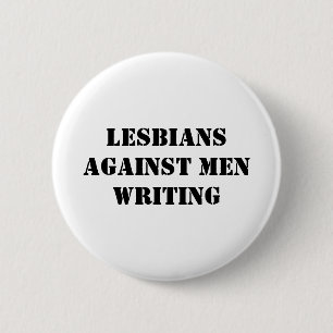 Lesbianen tegen mannen die schrijven ronde button 5,7 cm