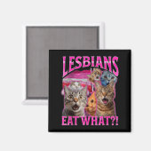 Lesbians Eat What_ Funny Cat Rude Gay Pride Lgbtq Magneet (Voorkant / Achterkant)