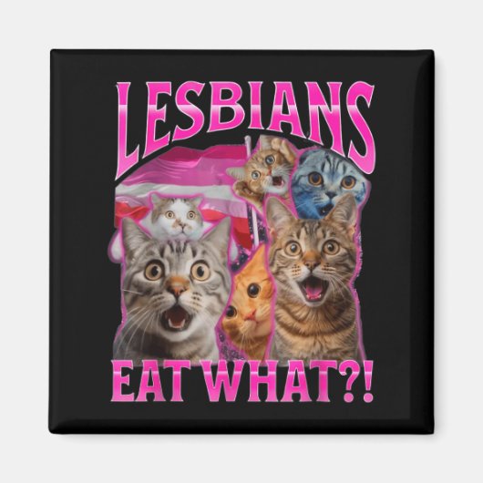 Lesbians Eat What_ Funny Cat Rude Gay Pride Lgbtq Magneet (Voorkant)