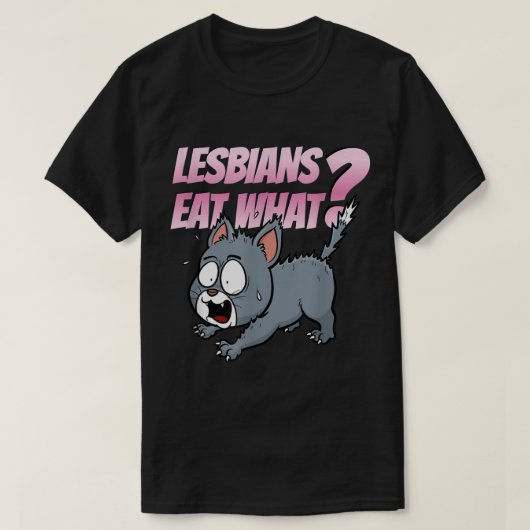 Lesbians eten wat grappig is voor LGBTQ volwassen  T-shirt (Design voorkant)