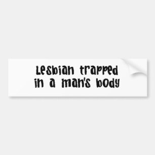 Lesbiënnaal in het lichaam van Man Bumpersticker