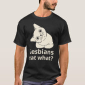 Lesbiennes eten wat? t-shirt (Voorkant)