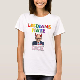 lesbiennes haten dick t-shirt