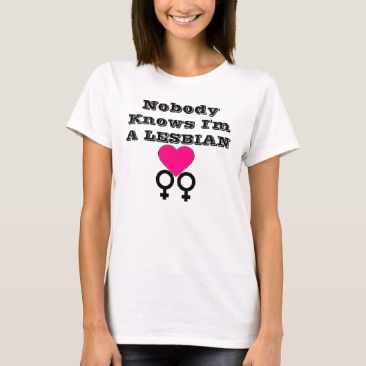 lesbisch, niemand, weet dat ik een LESBIAN ben T-shirt (Voorkant)