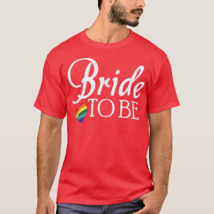 Lesbische bruid om LGBTQ-weddenschap te worden T-shirt
