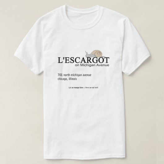 L'ESCARGOT Restaurant aan Michigan Avenue, Chicago T-shirt (Design voorkant)