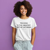LESGEVEN IS DE GROOTSTE DAAD VAN OPTIMISME T-SHIRT