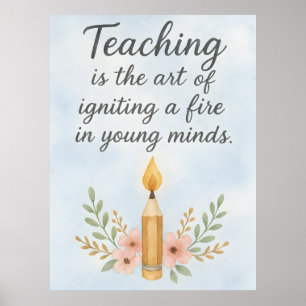 Lesgeven is de kunst van het aansteken  poster