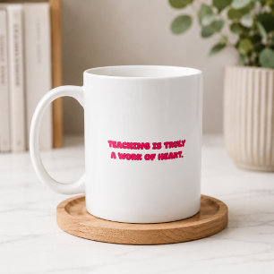 Lesgeven Is Een Arbeid Van Hart Onderwijzer Ontwer Koffiemok
