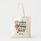 Lesgeven is een werk van hart leraar waardering tote bag (Voorkant)