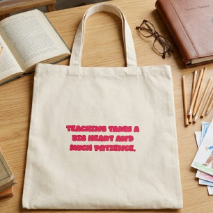 Lesgeven vraagt een groot hart en geduld Onderwijz Tote Bag
