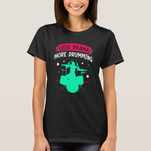 Less Drama More Drumming Drum Drummer  Intrument T-shirt (Voorkant)