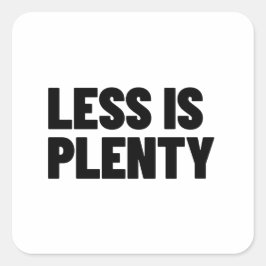 Less Is Plenty Minimalistische Streetwear-Typograf Vierkante Sticker