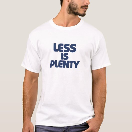 Less Is Plenty T-Shirt (Voorkant)