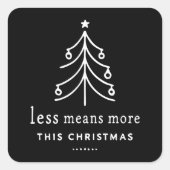 Less means more this Christmas Vierkante Sticker (Voorkant)