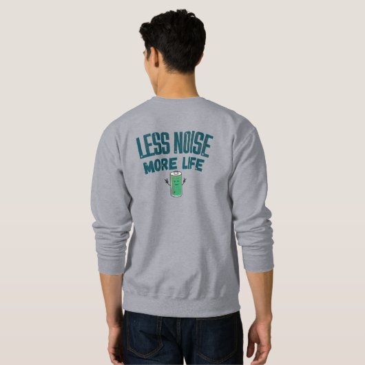 Less Noise More Life Sweatshirt (Achterkant volledig)