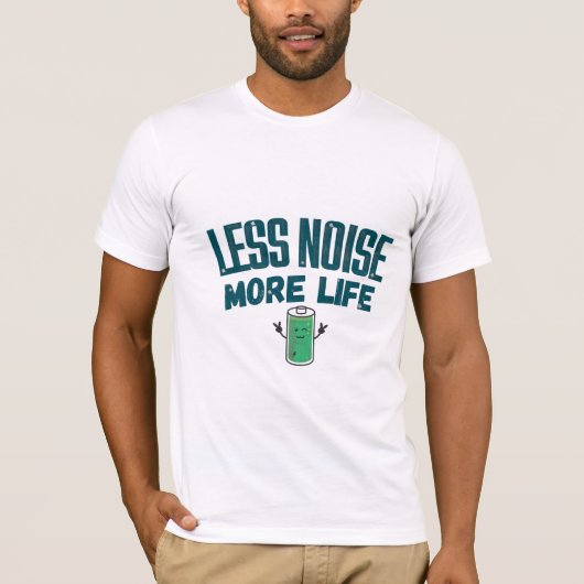 Less Noise More Life T-Shirt for Friend (Voorkant)